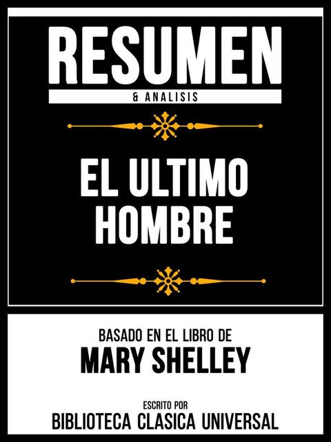 Resumen & Analisis - El Ultimo Hombre - Basado En El Libro De Mary Shelley(Kobo/電子書)