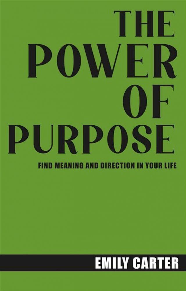  The Power of Purpose: Find Meaning and Direction in Your Life(Kobo/電子書)