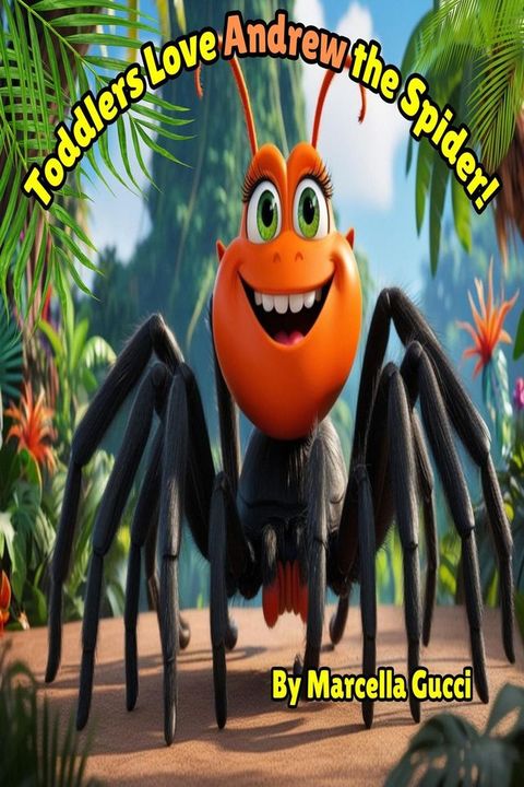 Toddlers Love Andrew the Spider!(Kobo/電子書)