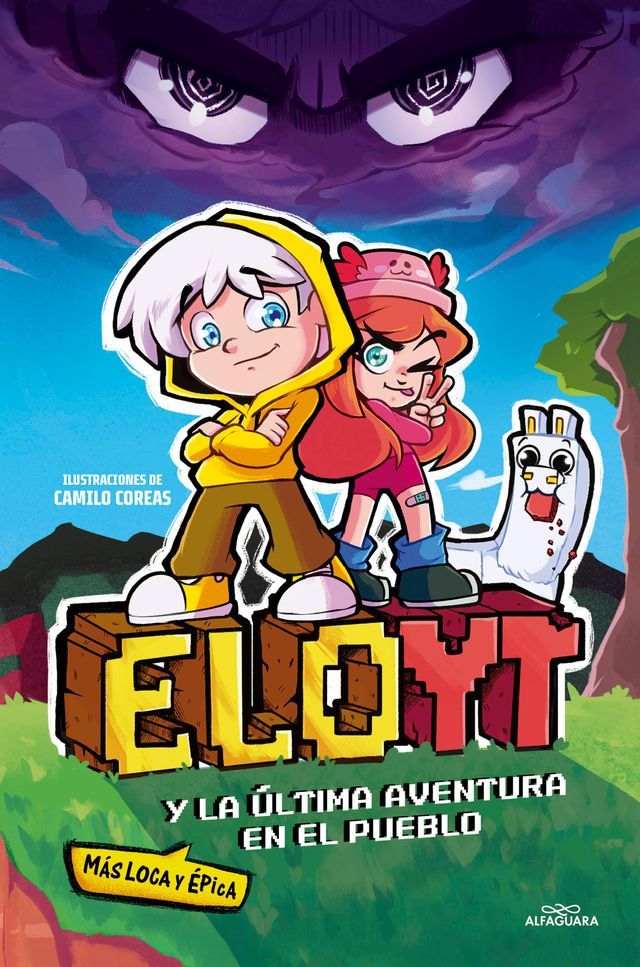  EloYT y la &uacute;ltima aventura (m&aacute;s loca y &eacute;pica) en el pueblo(Kobo/電子書)