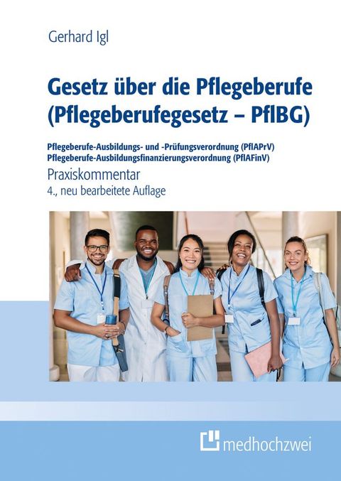 Gesetz &uuml;ber die Pflegeberufe (Pflegeberufegesetz - PflBG) Pflegeberufe-Ausbildungs- und -Pr&uuml;fungsverordnung (PflAPrV) Pflegeberufe-Ausbildungsfinanzierungsverordnung (PflAFinV)(Kobo/電子書)