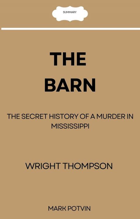 The Barn The Secret History of a Murder in Mississippi by Wright Thompson(Kobo/電子書)