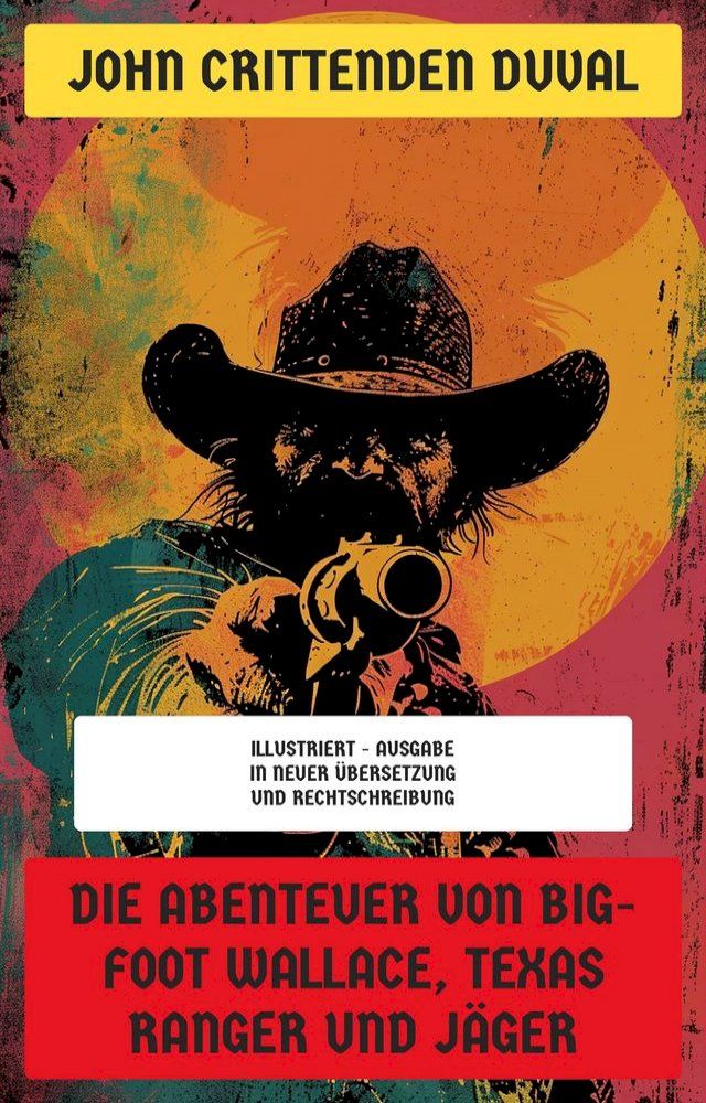  Die Abenteuer von Big-Foot Wallace, Texas Ranger und Jäger(Kobo/電子書)