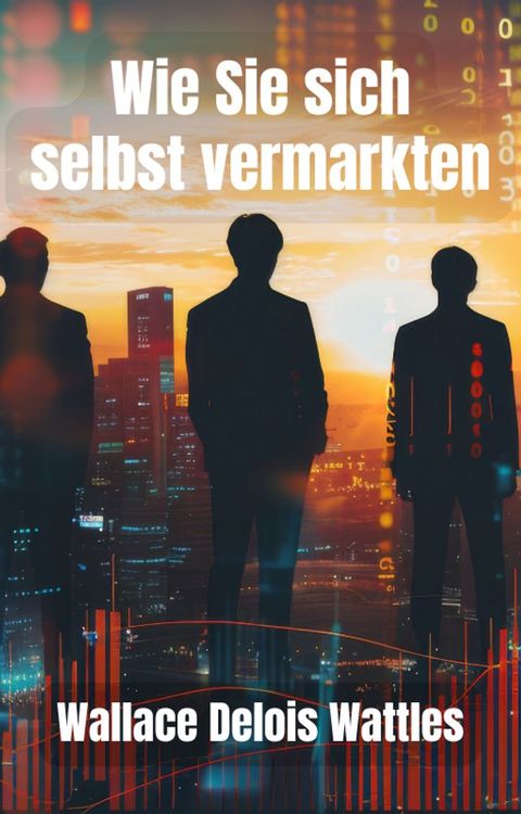 Wie Sie sich selbst vermarkten(Kobo/電子書)