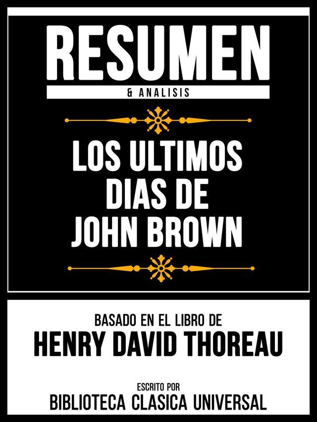  Resumen & Analisis - Los Ultimos Dias De John Brown - Basado En El Libro De Henry David Thoreau(Kobo/電子書)