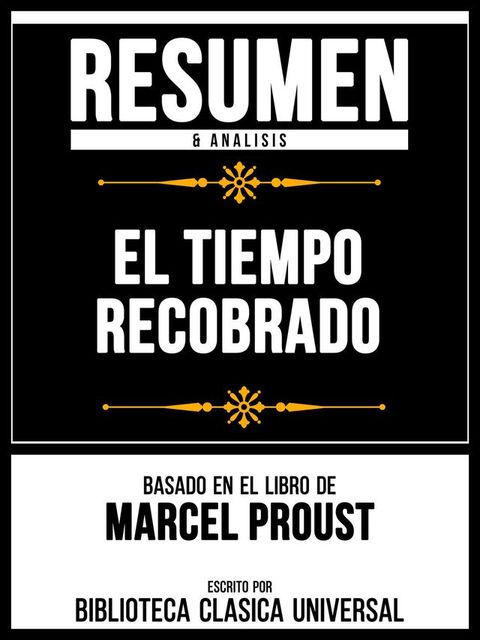 Resumen & Analisis - El Tiempo Recobrado - Basado En El Libro De Marcel Proust(Kobo/電子書)