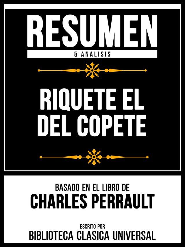  Resumen & Analisis - Riquete El Del Copete - Basado En El Libro De Charles Perrault(Kobo/電子書)