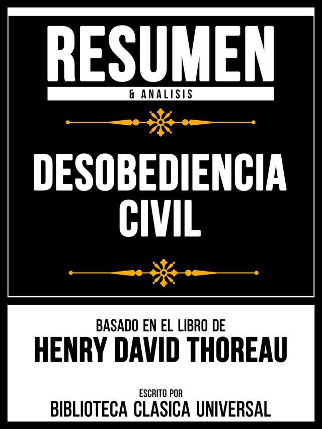  Resumen & Analisis - Desobediencia Civil - Basado En El Libro De Henry David Thoreau(Kobo/電子書)