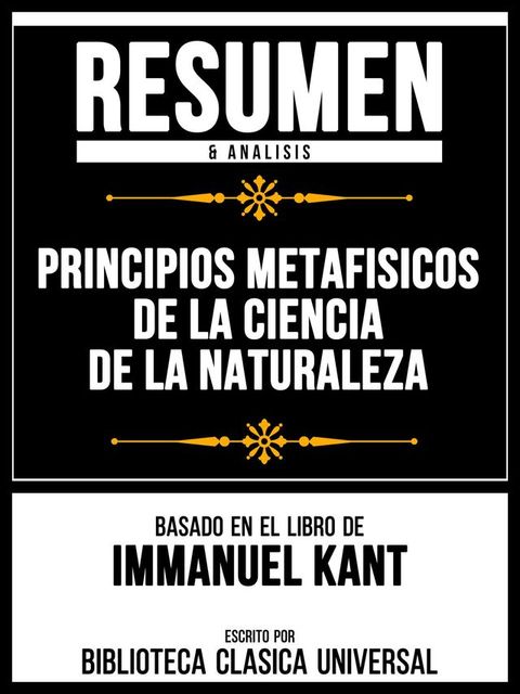 Resumen & Analisis - Principios Metafisicos De La Ciencia De La Naturaleza - Basado En El Libro De Immanuel Kant(Kobo/電子書)