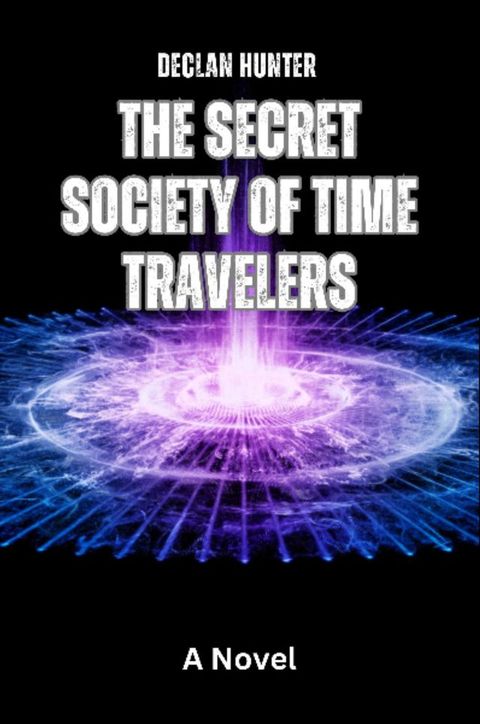 The Secret Society of Time Travelers(Kobo/電子書)