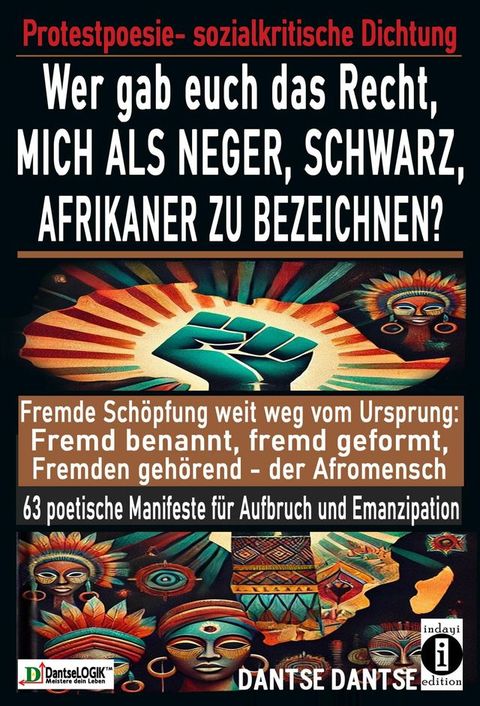 Wer gab euch das Recht, mich als Neger, schwarz, Afrikaner zu bezeichnen?(Kobo/電子書)