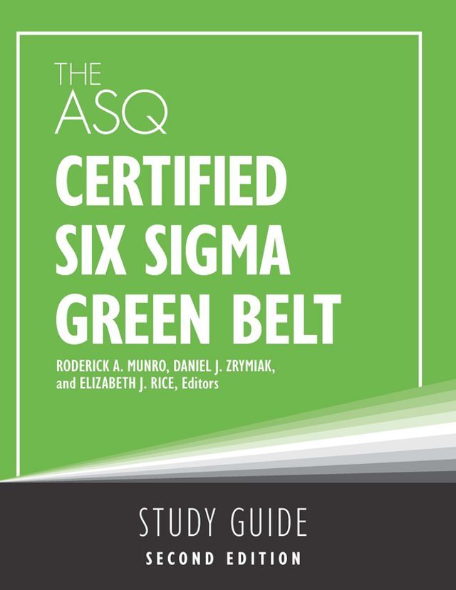  The ASQ Certified Six Sigma Green Belt Study Guide(Kobo/電子書)