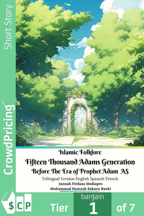 Islamic Folklore Fifteen Thousand Adams Generation Before The Era of Prophet Adam AS Trilingual Version English Spanish French(Kobo/電子書)