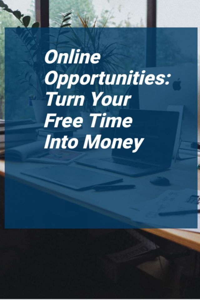  Online Opportunities: Turn Your Free Time Into Money(Kobo/電子書)