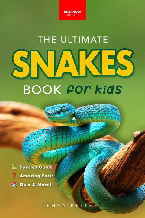 Snakes The Ultimate Snake Book for Kids(Kobo/電子書)