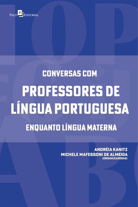 Conversas com professores de l&iacute;ngua portuguesa enquanto l&iacute;ngua materna(Kobo/電子書)