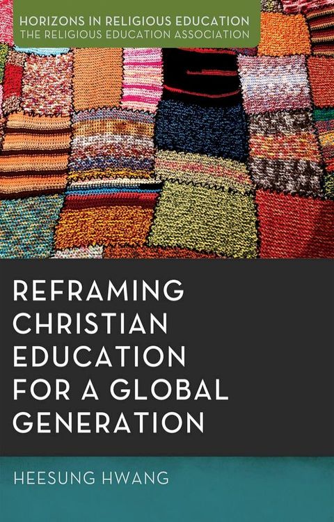 Reframing Christian Education for a Global Generation(Kobo/電子書)