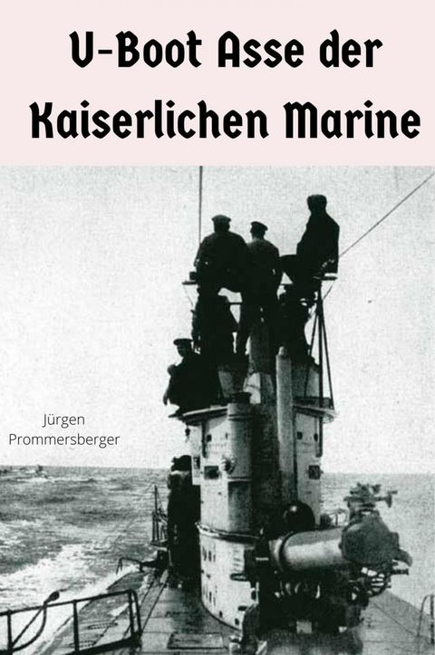 U-Boot Asse der Kaiserlichen Marine(Kobo/電子書)