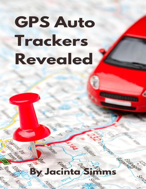 GPS Auto Trackers Revealed(Kobo/電子書)