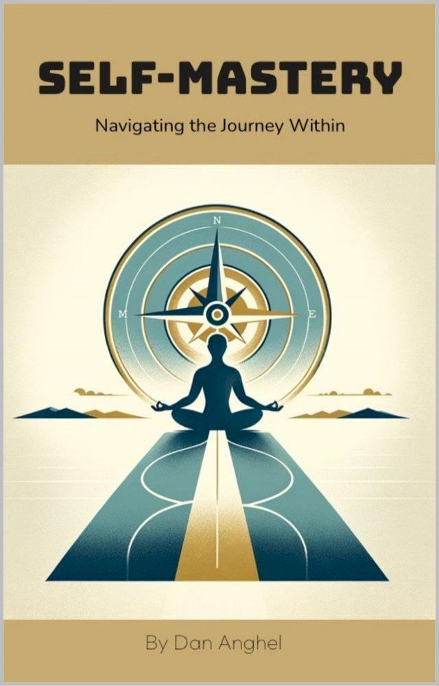  Self-Mastery: Navigating the Journey Within(Kobo/電子書)