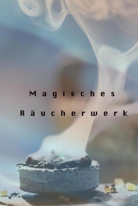 Magisches Räuchwerk(Kobo/電子書)