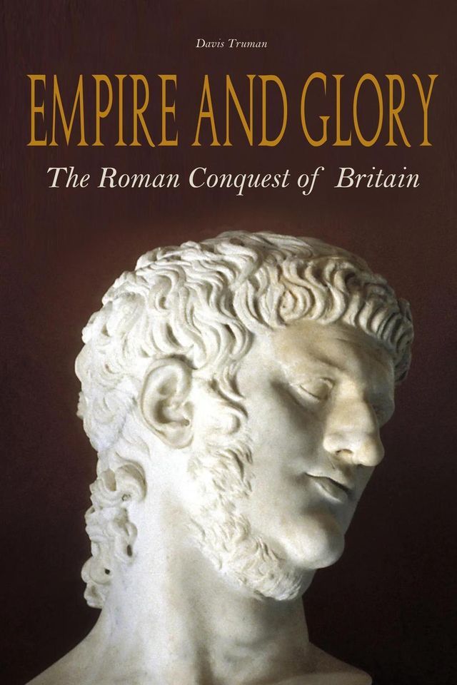  Empire And Glory The Roman Conquest of Britain(Kobo/電子書)