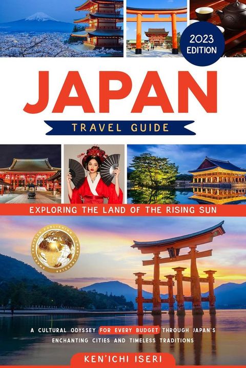 JAPAN TRAVEL GUIDE: Exploring the Land of the Rising Sun | A Cultural Odyssey for Every Budget Through Japan’s Enchanting Cities and Timeless Traditions(Kobo/電子書)