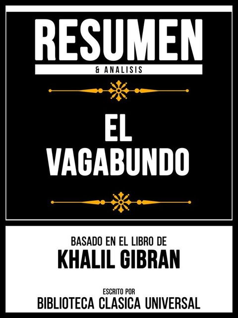 Resumen & Analisis - El Vagabundo - Basado En El Libro De Khalil Gibran(Kobo/電子書)