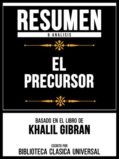 Resumen & Analisis - El Precursor - Basado En El Libro De Khalil Gibran(Kobo/電子書)