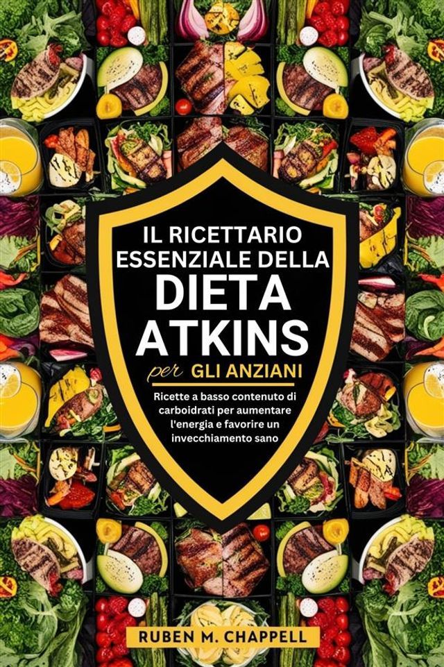  Il ricettario essenziale della dieta Atkins per gli anziani(Kobo/電子書)