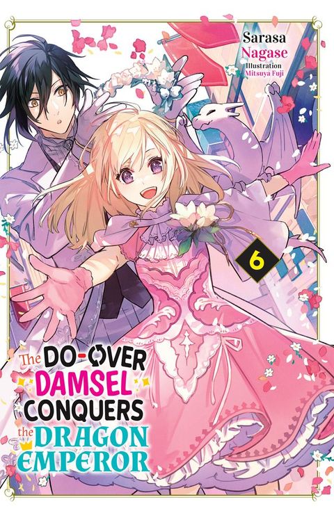 The Do-Over Damsel Conquers the Dragon Emperor Vol.6(Kobo/電子書)