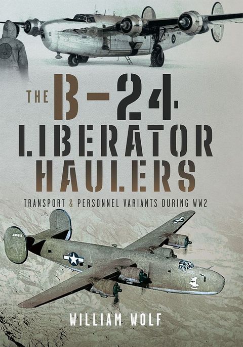 The B-24 Liberator Haulers(Kobo/電子書)