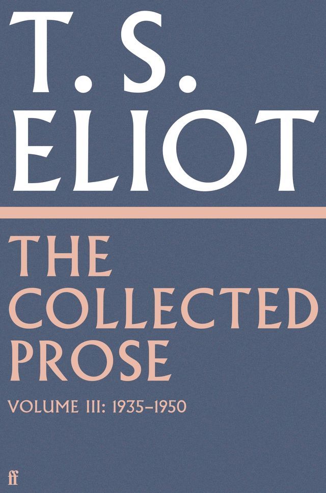  The Collected Prose of T.S. Eliot Volume 3(Kobo/電子書)