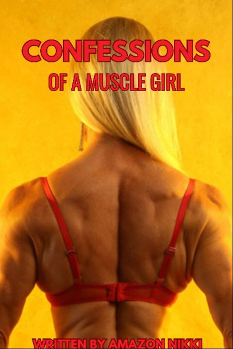 Confessions Of A Muscle Girl(Kobo/電子書)