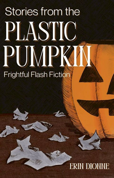 Stories from the Plastic Pumpkin(Kobo/電子書)