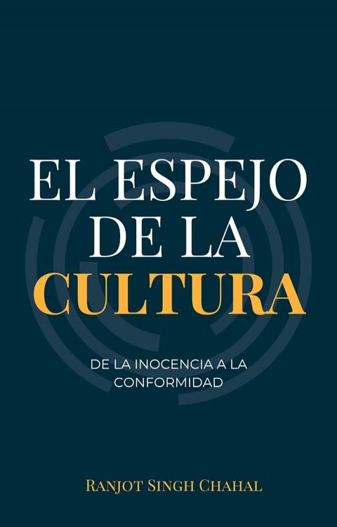 El Espejo de la Cultura: De la Inocencia a la Conformidad(Kobo/電子書)