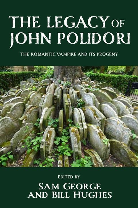 The legacy of John Polidori(Kobo/電子書)