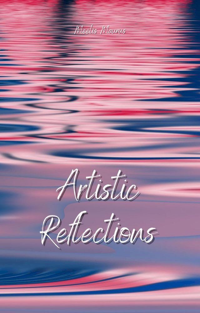  Artistic Reflections(Kobo/電子書)