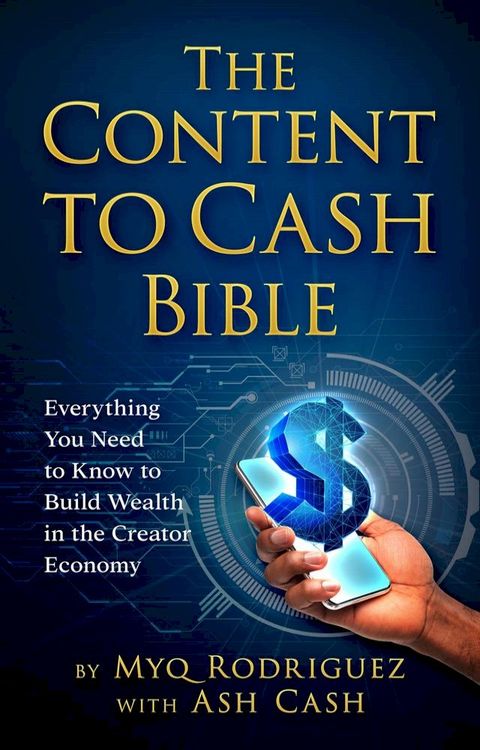 The Content to Cash Bible(Kobo/電子書)