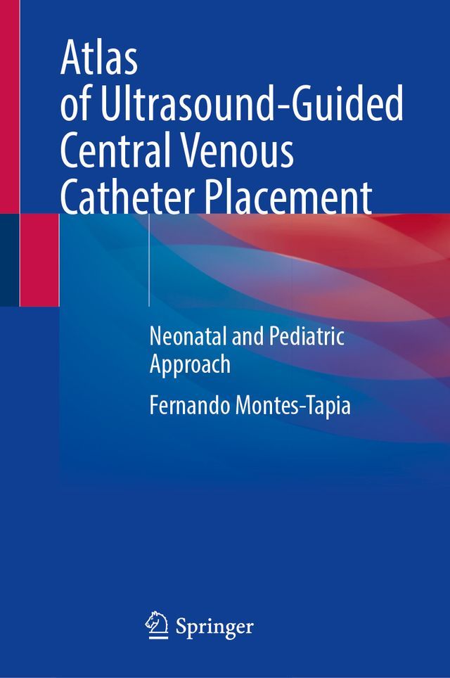  Atlas of Ultrasound-Guided Central Venous Catheter Placement(Kobo/電子書)