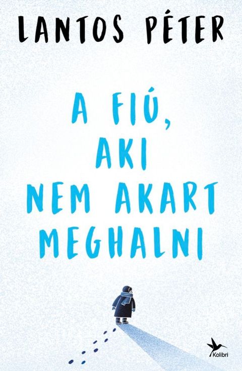 A fiú, aki nem akart meghalni(Kobo/電子書)