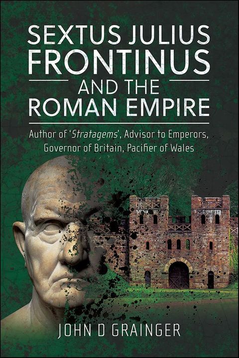 Sextus Julius Frontinus and the Roman Empire(Kobo/電子書)