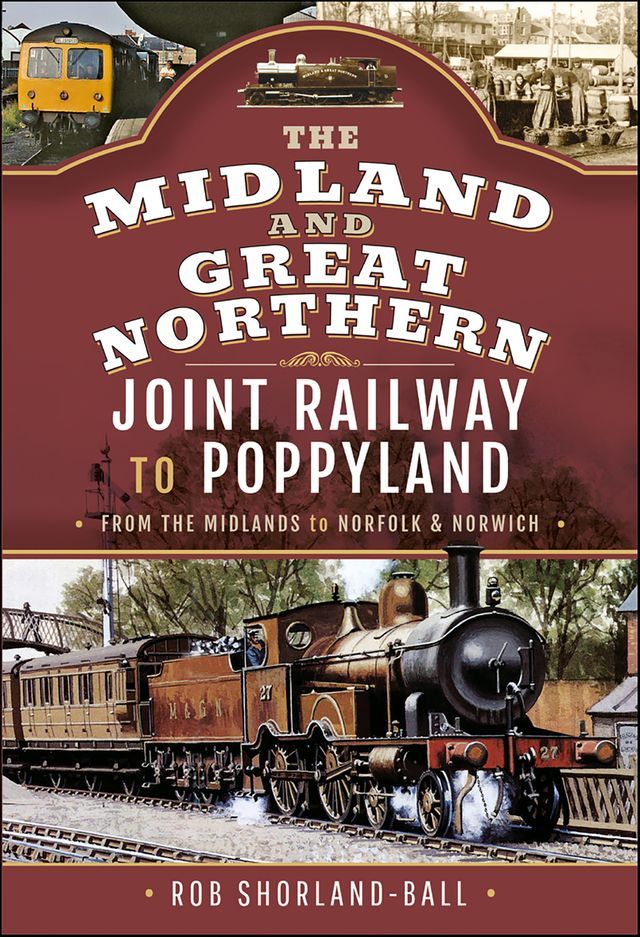  The Midland & Great Northern Joint Railway to Poppyland(Kobo/電子書)