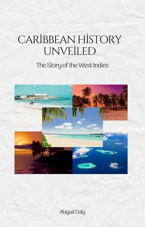 Caribbean History Unveiled(Kobo/電子書)