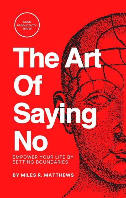 The Art of Saying No: Empower Your Life by Setting Boundaries(Kobo/電子書)