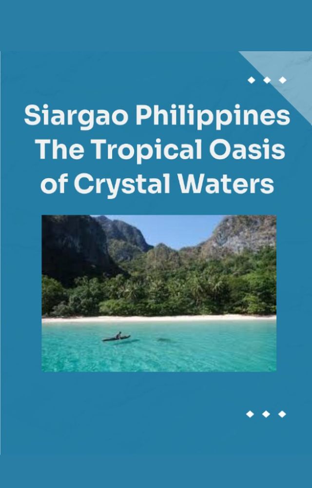  Siargao The Tropical Oasis Of Crystal Waters(Kobo/電子書)