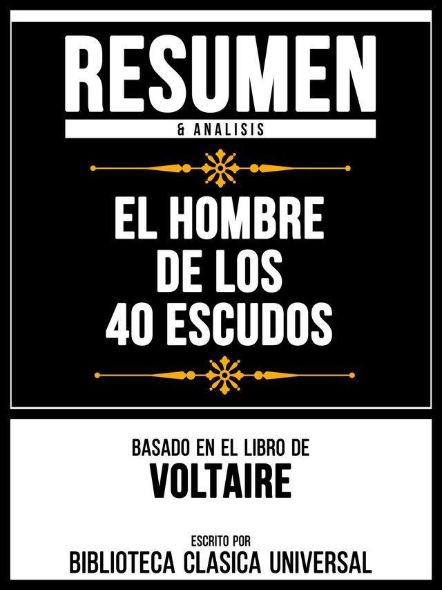  Resumen & Analisis - El Hombre De Los 40 Escudos - Basado En El Libro De Voltaire(Kobo/電子書)