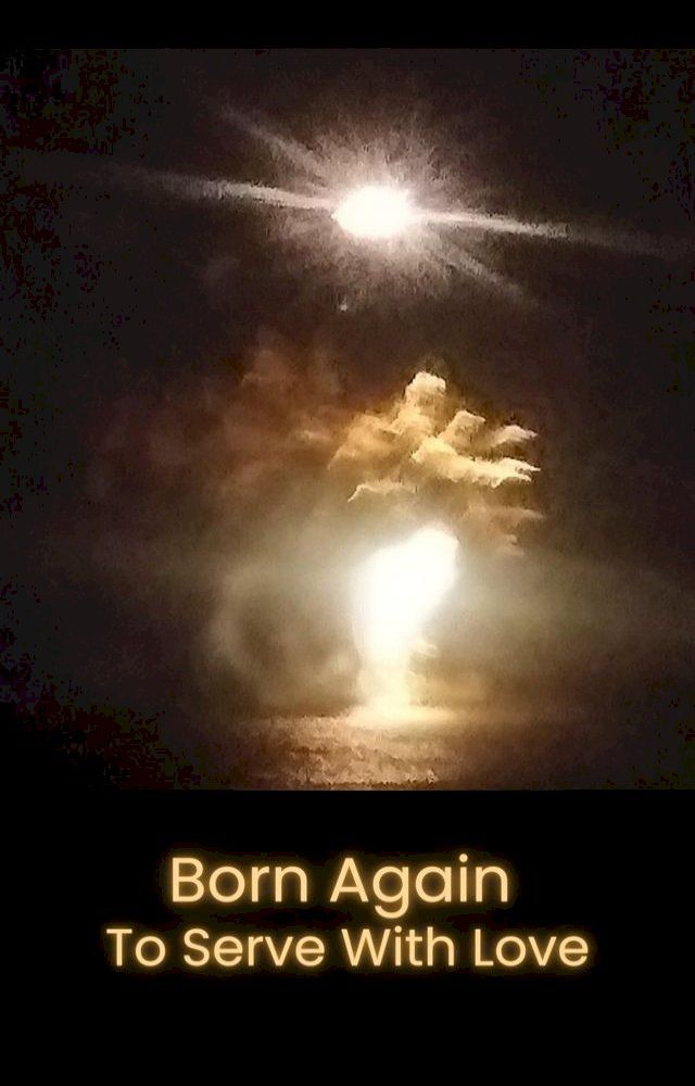  Born Again to Serve with Love(Kobo/電子書)