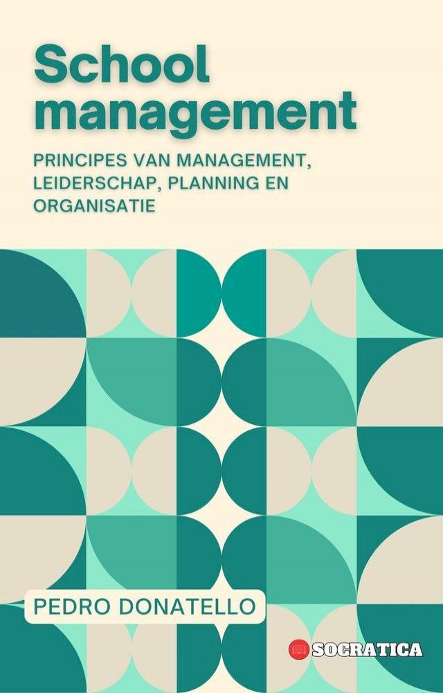  Schoolmanagement: Principes van Management, Leiderschap, Planning en Organisatie(Kobo/電子書)