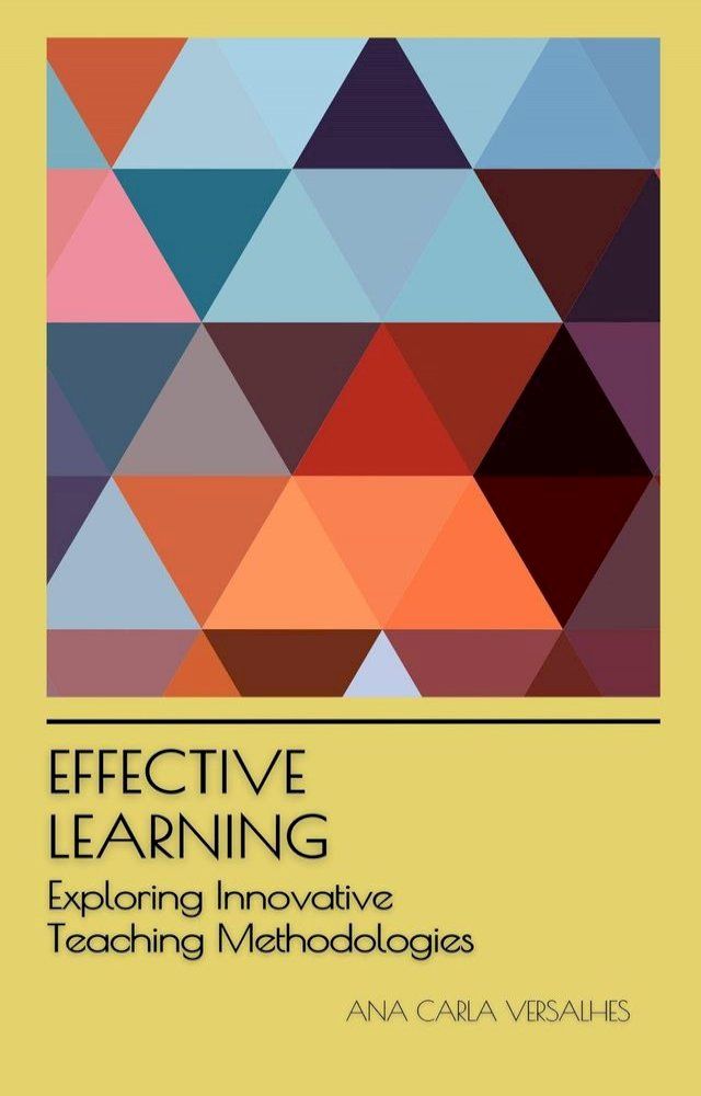  Effective Learning: Exploring Innovative Teaching Methodologies(Kobo/電子書)